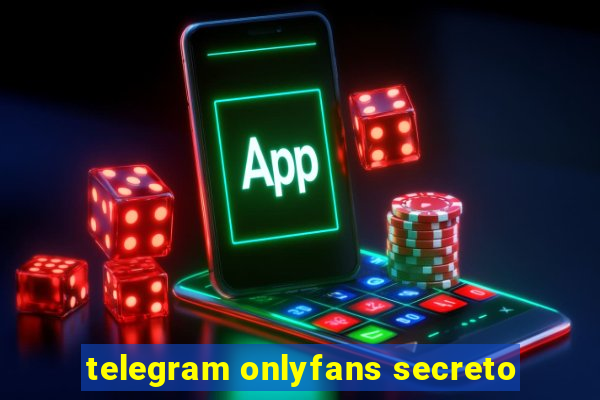 telegram onlyfans secreto